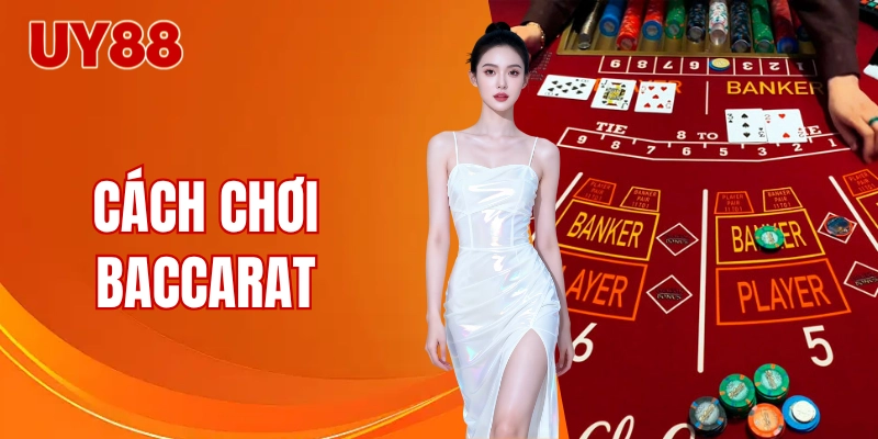 Cách chơi baccarat