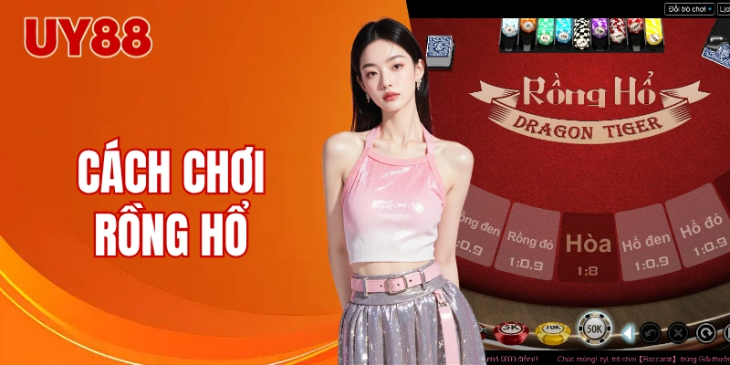Cách chơi rồng hổ