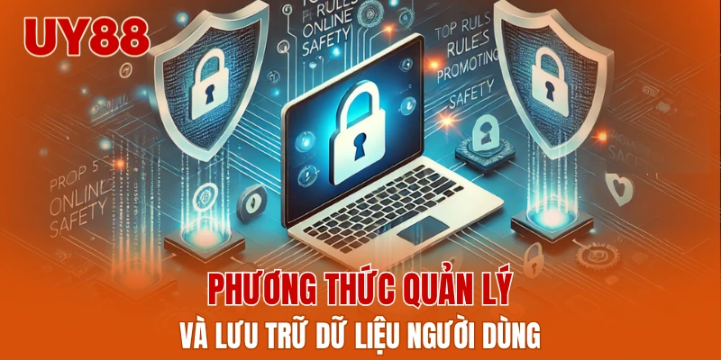 Phương thức quản lý và lưu trữ dữ liệu người dùng