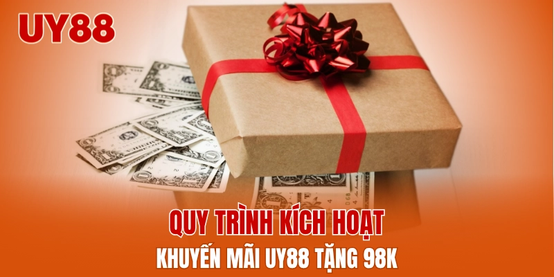 Quy trình kích hoạt khuyến mãi UY88 tặng 98k