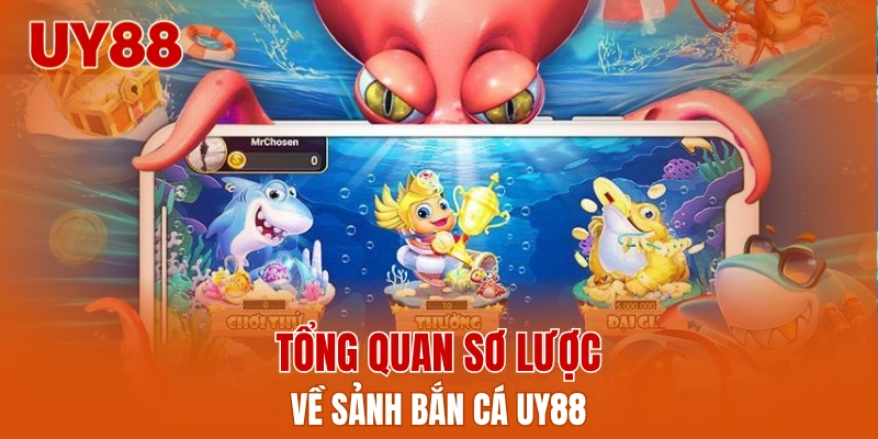 Tổng quan sơ lược về sảnh bắn cá UY88