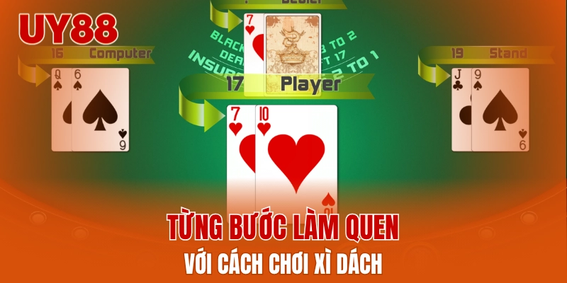 Từng bước làm quen với cách chơi xì dách