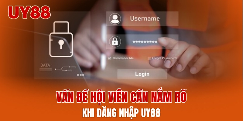 Vấn đề hội viên cần nắm rõ khi đăng nhập UY88